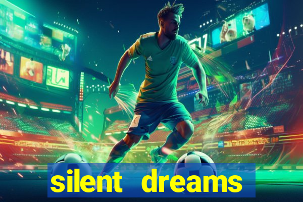 silent dreams reclame aqui